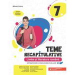 Teme recapitulative. Limba si literatura romana. Clasa a VII-a, 