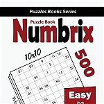 Numbrix Puzzle Book: 500 Easy to Hard (10x10), Paperback - Khalid Alzamili