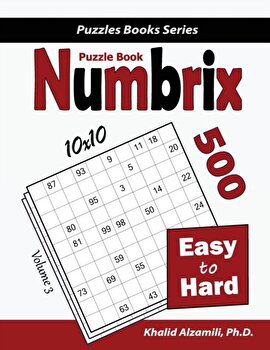 Numbrix Puzzle Book: 500 Easy to Hard (10x10)
