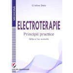 Electroterapie - Principii practice - Paperback brosat - Cristina Daia - Universitară, 