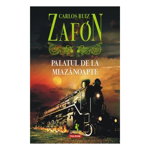 Palatul De La Miazanoapte Ed 2017, Carlos Ruiz Zafon - Editura Polirom