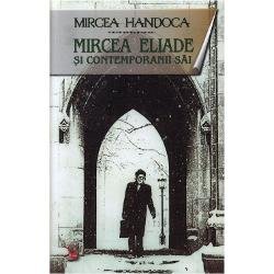 Mircea Eliade si contemporanii sai - Mircea Handoca, LIDER
