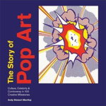 The Story of Pop Art (The Story of ...)