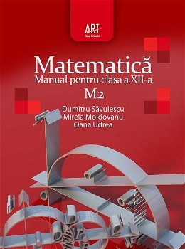 Manual Matematica M2 pentru clasa a 12-a - Dumitru Savulescu, Art Grup Educational