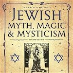 Encyclopedia of Jewish Myth, Magic and Mysticism, Paperback - Geoffrey W Dennis