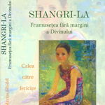 Shangri-la frumusetea fara margini a divinului calea catre fericire - marius ghidel carte, StoneMania Bijou