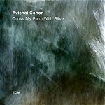 VINIL ECM Records Avishai Cohen: Cross My Palm With Silver