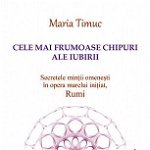 Cele Mai Frumoase Chipiuri Ale Iubirii - Maria Timuc