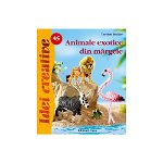 Animale Exotice Din Margele - Idei Creative Nr. 45, Torsten Becker - Editura Casa