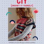 Ciy: Crochet-It-Yourself: 15 Modern Crochet Designs to Stitch and Wear - Emma Wright, Emma Wright