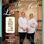 The Lagasse Girls' Big Flavor, Bold Taste--and No Gluten!: 100 Gluten-Free Recipes from EJ's Fried Chicken to Momma's Strawberry Shortcake