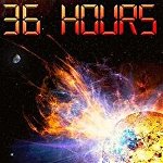36 Hours: A Post-Apocalyptic EMP Survival Fiction Series - Bobby Akart, Bobby Akart