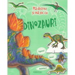Mă distrez și mă joc cu dinozauri - Paperback brosat - *** - Girasol, 