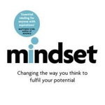 Mindset : Changing the Way You Think to Fulfil Your Potential - Carol Dweck