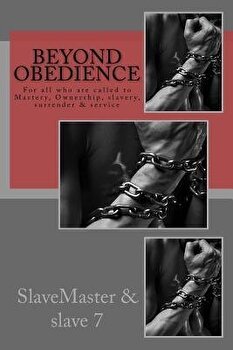 Beyond Obedience, Paperback - Slave 7.
