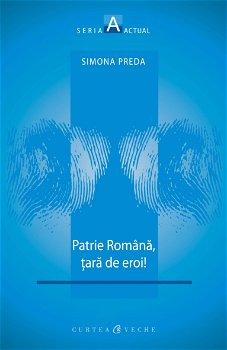PATRIE ROMANA, TARA DE EROI! SIMONA PREDA