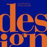 Design. The Definitive Visual History, Hardback - DK