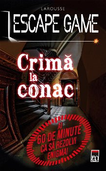 Escape Game. Crima la conac - Larousse, Rao Books