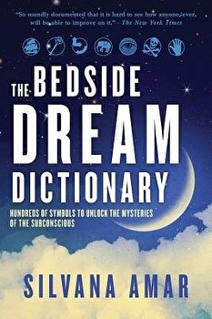 The Bedside Dream Dictionary: Hundreds of Symbols to Unlock the Mysteries of the