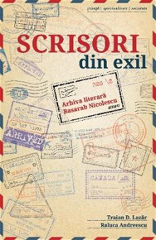 Scrisori din exil - Paperback brosat - Traian D. Lazăr, Raluca Andreescu - Curtea Veche, 
