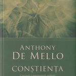 Constienta. Capcanele Si Oportunitatile Realitatii,Anthony De Mello - Editura For You