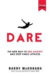 Dare: The New Way to End Anxiety and Stop Panic Attacks (Anxietate)
