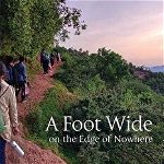 A Foot Wide on the Edge of Nowhere: Olive and Theo Simpkin - Sharing Good News in China - Marjorie Helen Joynt