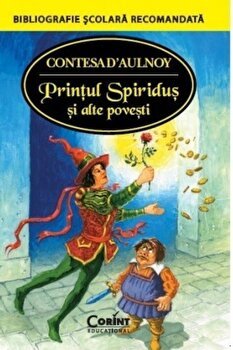 Prințul Spiriduș și alte povești - Paperback brosat - Contesa D'Aulnoy - Corint Junior, 