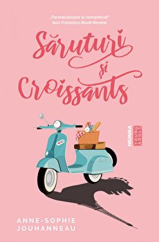 Saruturi Si Croissants, Anne-Sophie Jouhanneau - Editura Nemira
