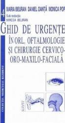 Ghid de urgente in ORL, oftalmologie si chirurgie cervico-oro-maxilo-faciala - Mircea Beuran, Scripta