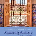 Mastering Arabic 2 [With 2 CDs]: A Basic Russian Course