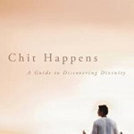 Chit Happens: A Guide to Discovering Divinity