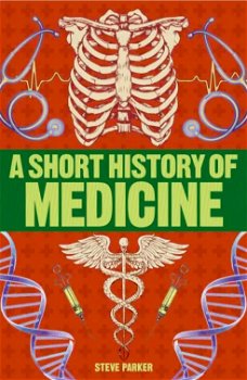 A Short History of Medicine, DK Publishing