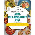 The 'I Love My Instant Pot®' Anti-Inflammatory Diet Recipe Book, 