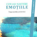 Cum iau naștere emoțiile. Viața secretă a creierului - Paperback brosat - Lisa Feldman Barrett - ASCR, 