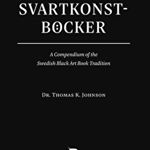 Svartkonstböcker: A Compendium of the Swedish Black Art Book Tradition (Folk Necromancy in Transmissio, nr. 4)