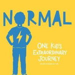 Normal: One Kid's Extraordinary Journey