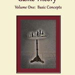 Game Theory: Volume 1: Basic Concepts