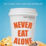 Never Eat Alone, Keith Tahl Ferrazzi Raz