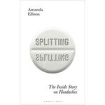 Splitting: The Inside Story on Headaches - Amanda Ellison