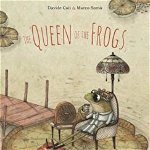 The Queen of the Frogs, Hardcover - Davide Cali