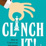 Carte : Clinch it!: How to Convert an Advantage into a Win in Chess, Cyrus Lakdawala, New in chess