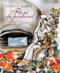 Regina Maria. Flori de portocal - Paperback brosat - Regina Maria a României - Libris Editorial, 