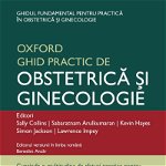 Ghidul Practic De Obstetrica Si Ginecologie Oxford (Ghidurile Medicale Oxford) de Sally Collins, Benedict Ancar