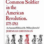 Diary of a Common Soldier in the American Revolution