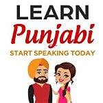 Learn Punjabi: Start Speaking Today. Absolute Beginner to Conversational Speaker Made Simple and Easy! - Languages World, Languages World