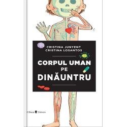 Corpul uman pe dinăuntru - Hardcover - Cristina Junyent - Univers, 