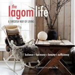 The Lagom Life: A Swedish way of living (Lagom)