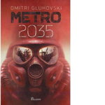 Metro 2035. Volumul 3 din seria de succes Metro, 