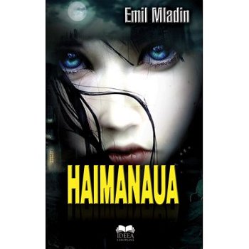 Haimanaua - Emil Mladin, IDEEA EUROPEANA